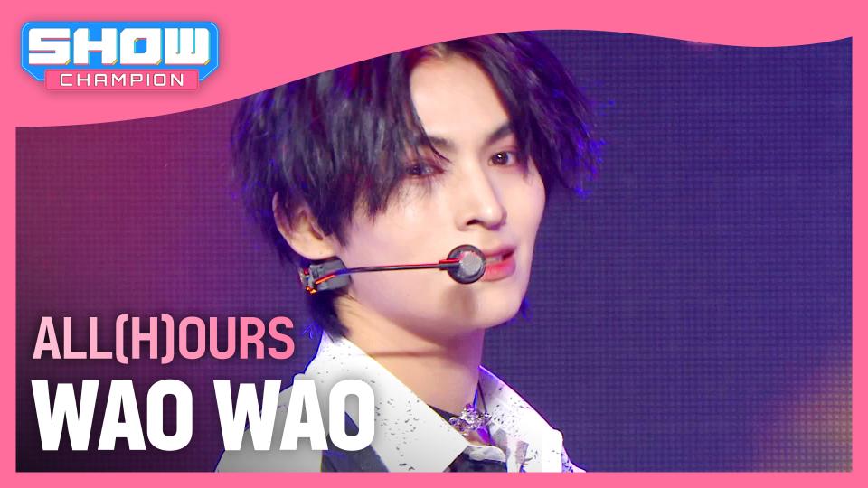 ALL(H)OURS(올아워즈) - WAO WAO l 240221